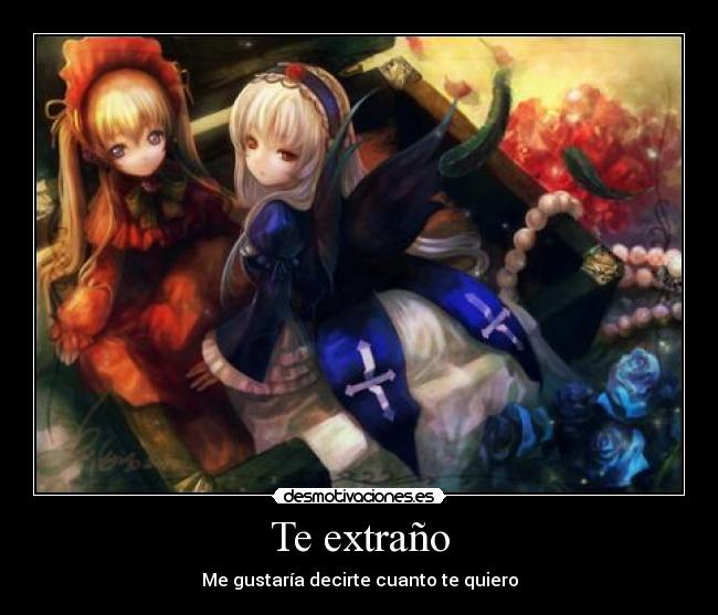 Te extraño - Me gustaría decirte cuanto te quiero