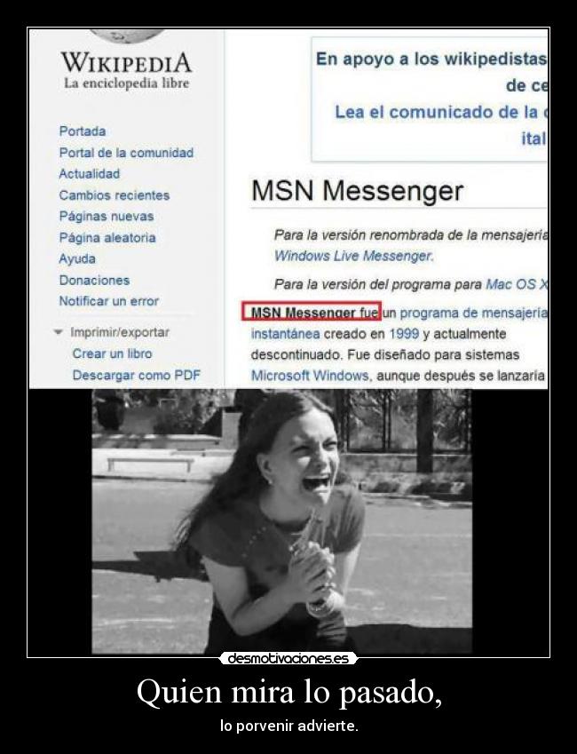 Quien mira lo pasado, -