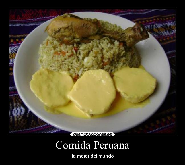 Comida Peruana - la mejor del mundo