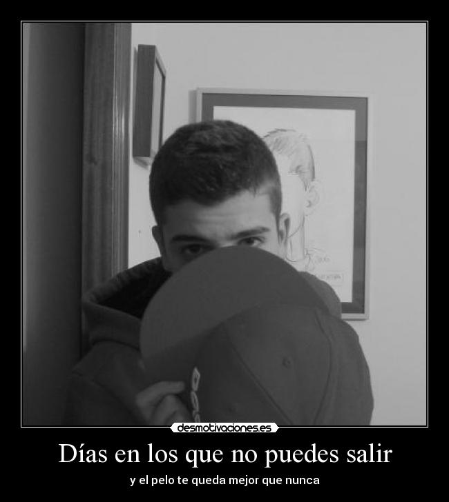 Días en los que no puedes salir -