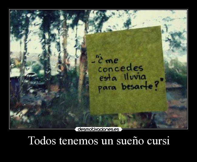 Todos tenemos un sueño cursi -