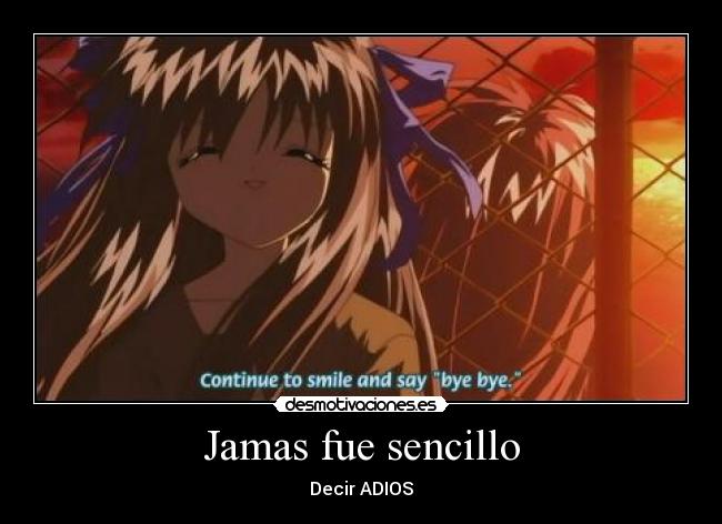 Jamas fue sencillo - Decir ADIOS