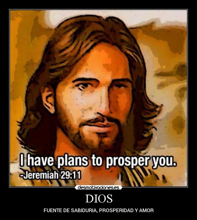 DIOS - FUENTE DE SABIDURIA, PROSPERIDAD Y AMOR