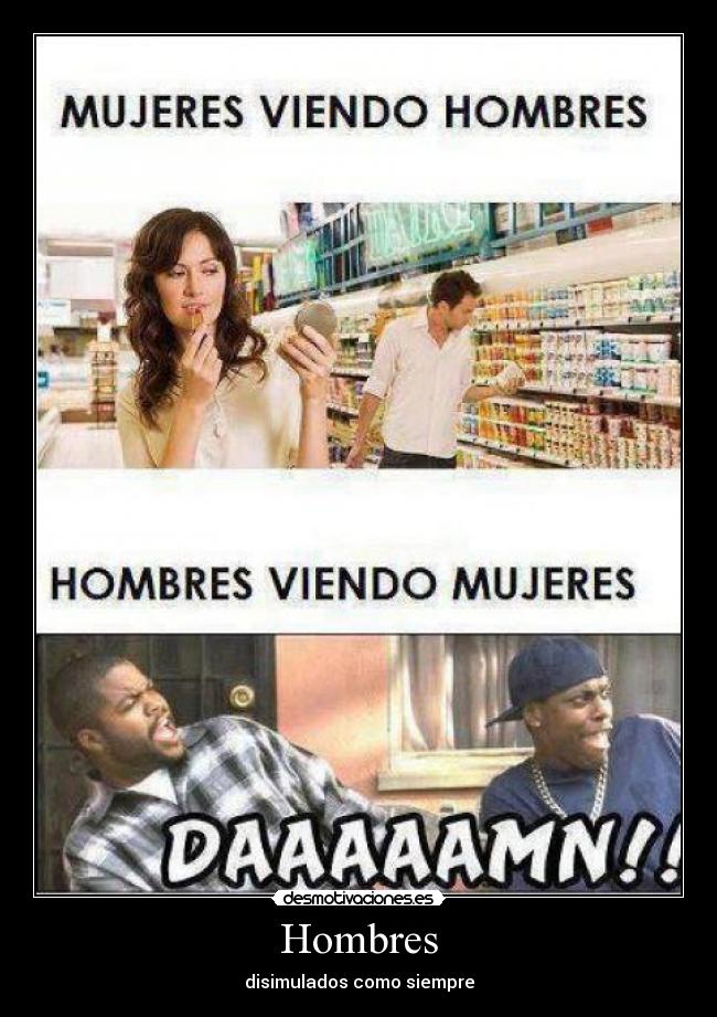 Hombres - disimulados como siempre