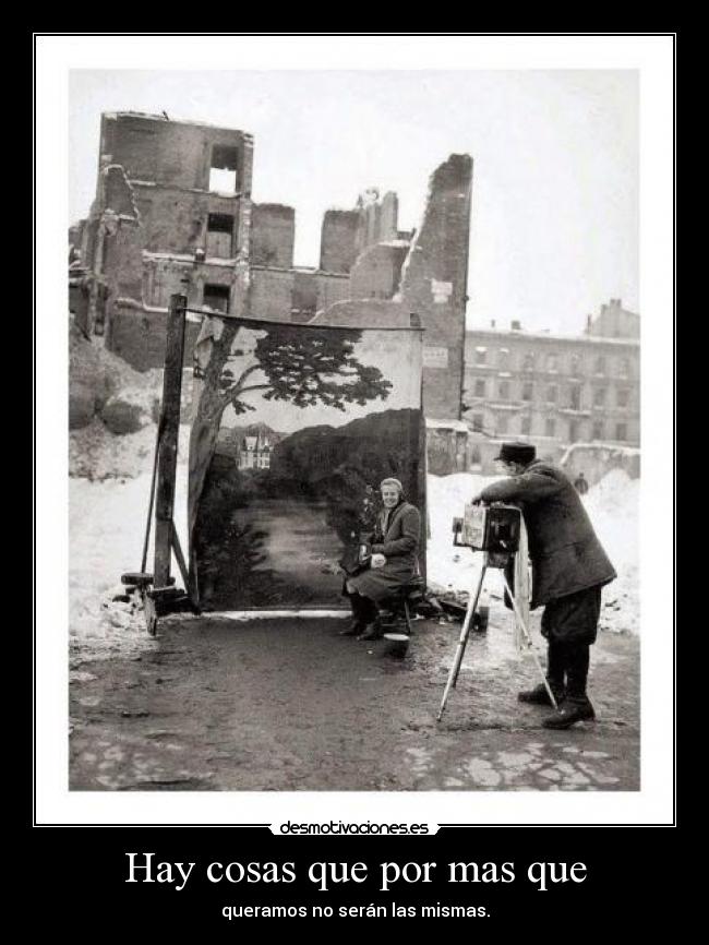 Hay cosas que por mas que -