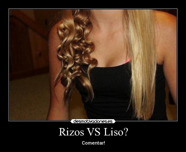 Rizos VS Liso? - Comentar!