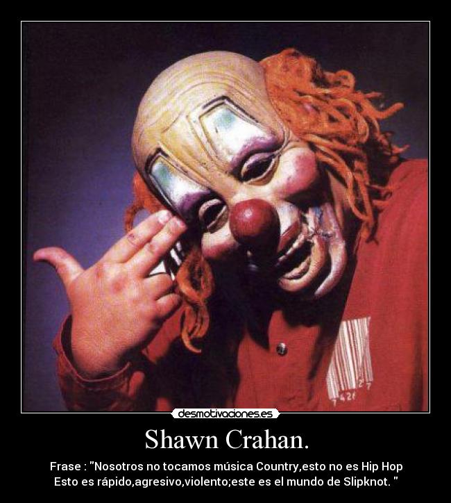Shawn Crahan. - 
