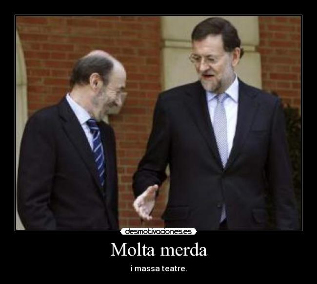 Molta merda - i massa teatre.