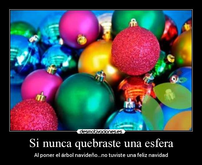 Si nunca quebraste una esfera -