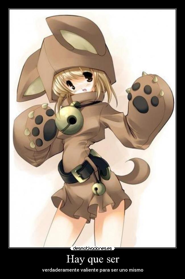 Hay que ser - verdaderamente valiente para ser uno mismo