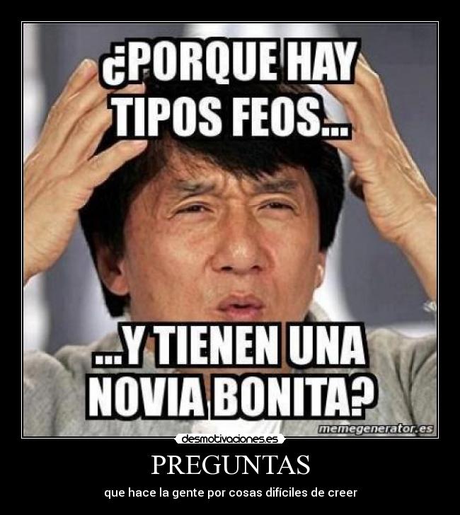 PREGUNTAS - que hace la gente por cosas difíciles de creer