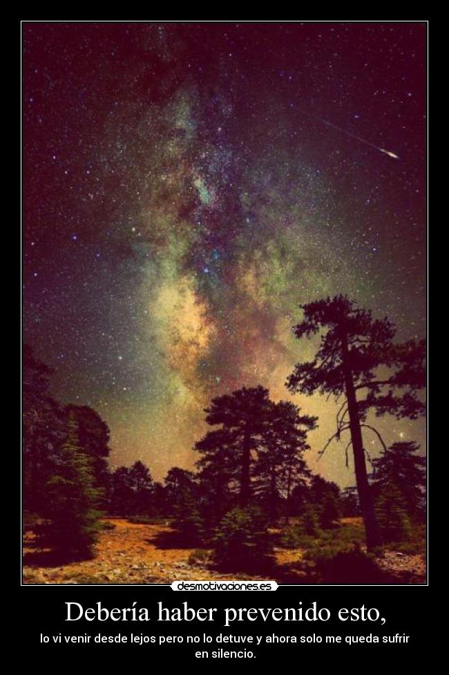 Debería haber prevenido esto, -