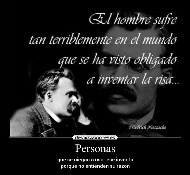 Personas - que se niegan a usar ese invento
porque no entienden su razon