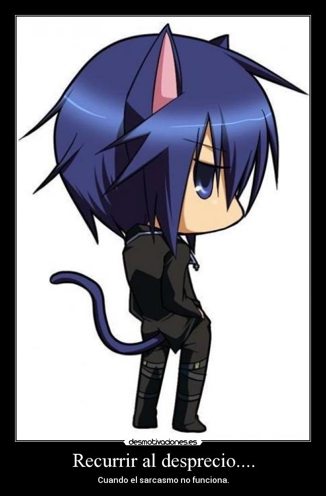 Recurrir al desprecio.... -