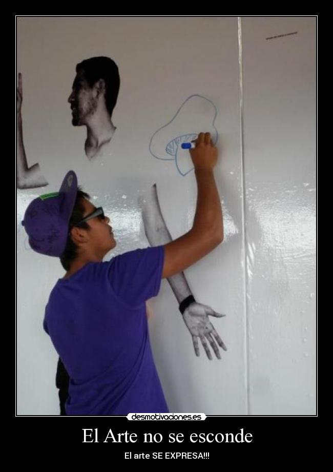 El Arte no se esconde - El arte SE EXPRESA!!!
