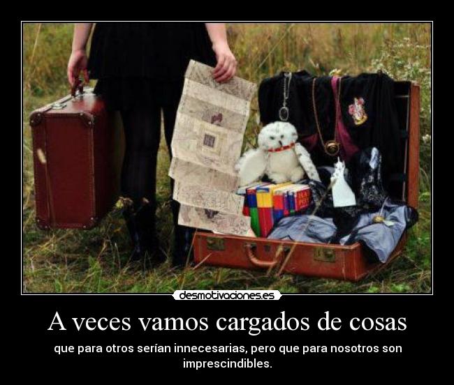 A veces vamos cargados de cosas - 