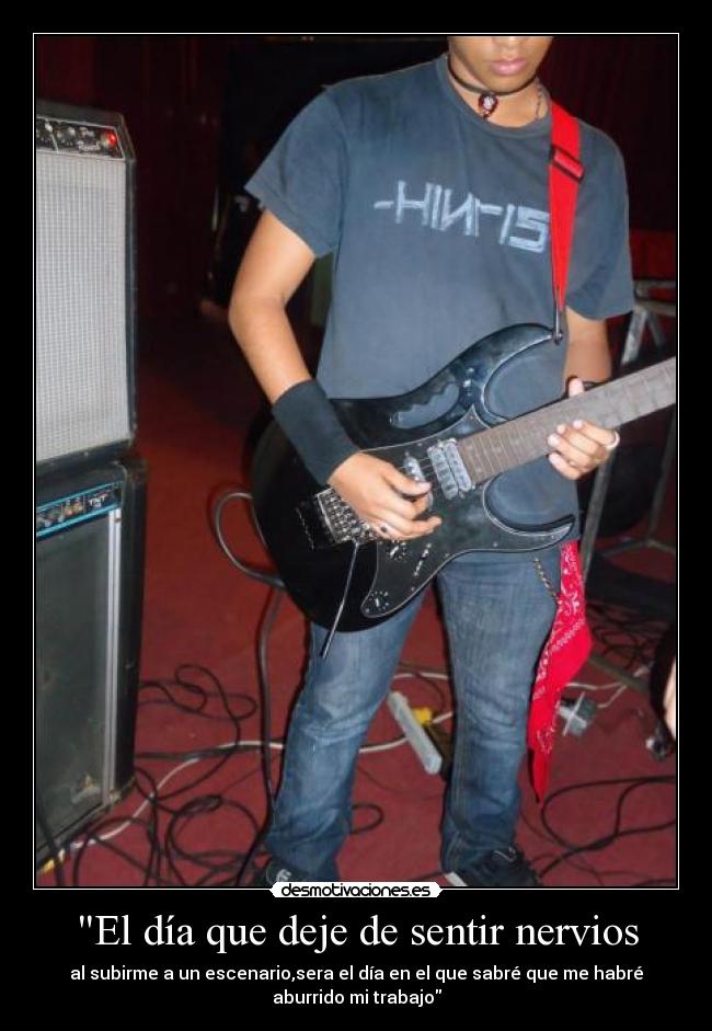 El día que deje de sentir nervios -