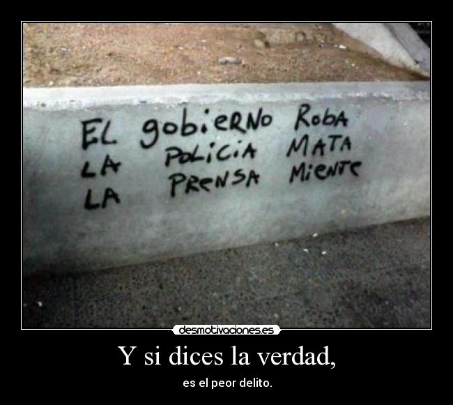 Y si dices la verdad, - 