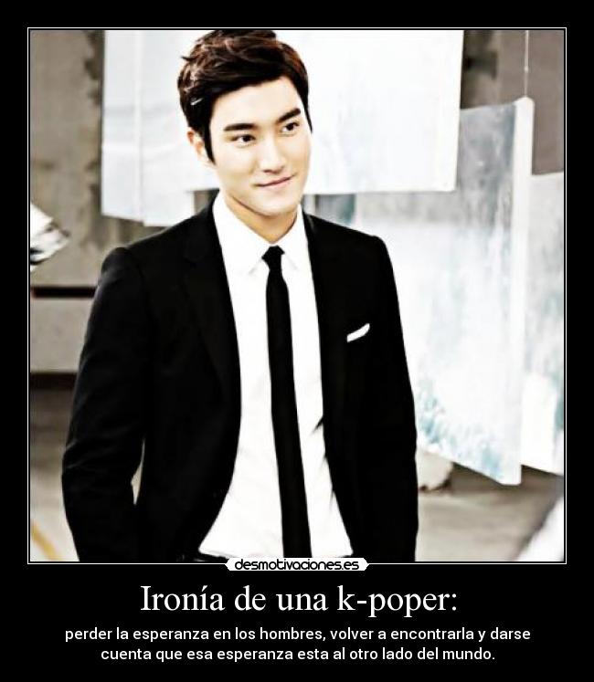 Ironía de una k-poper: - 