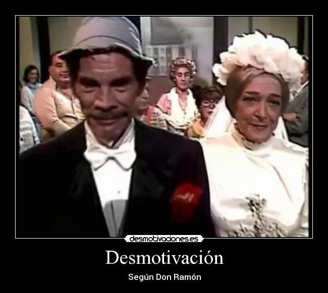 Desmotivación - Según Don Ramón