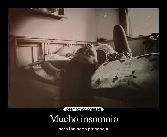 Mucho insomnio -