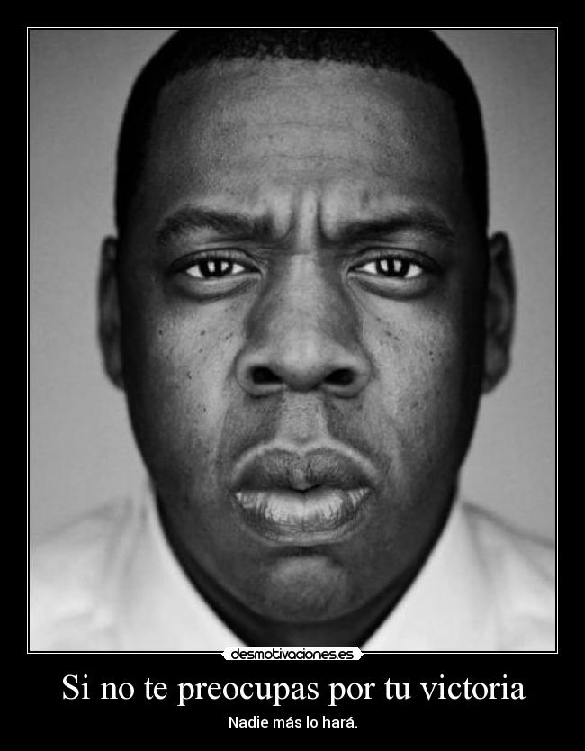 Si no te preocupas por tu victoria - 