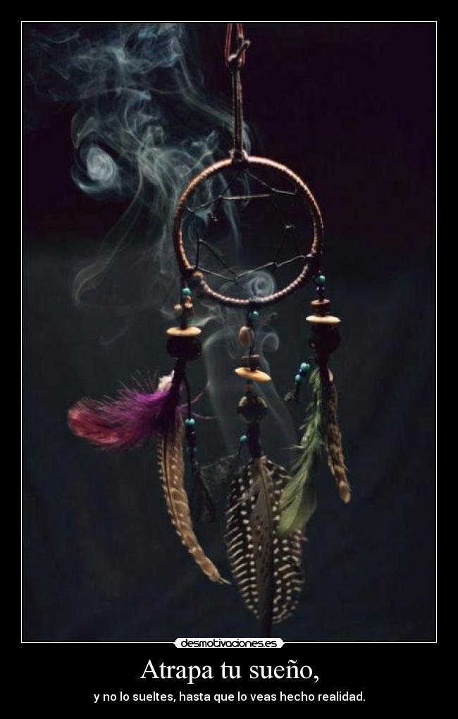 Atrapa tu sueño, -