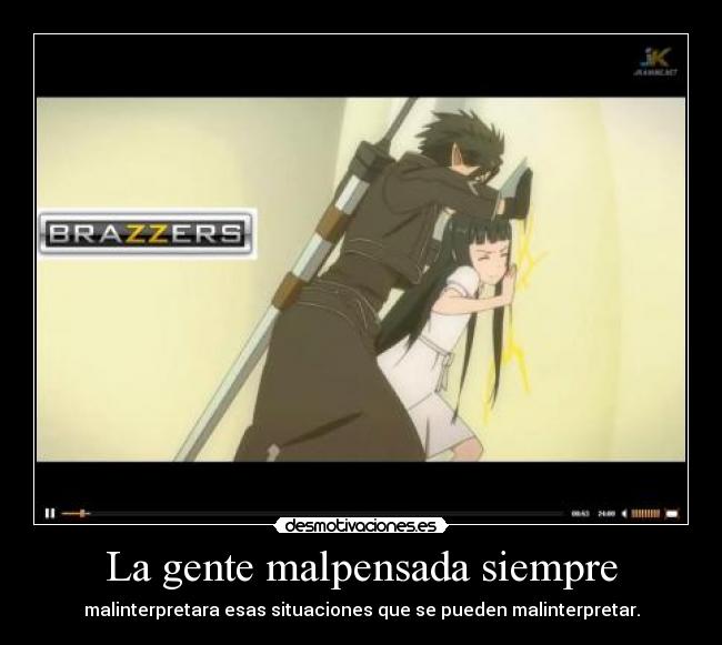 La gente malpensada siempre - 