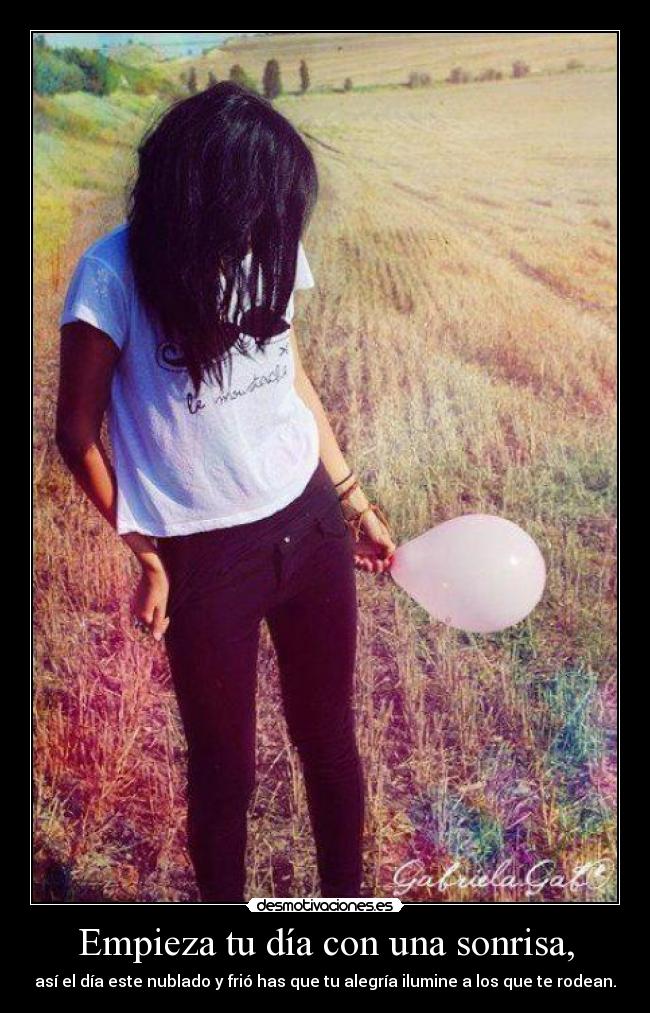 Empieza tu día con una sonrisa, - 