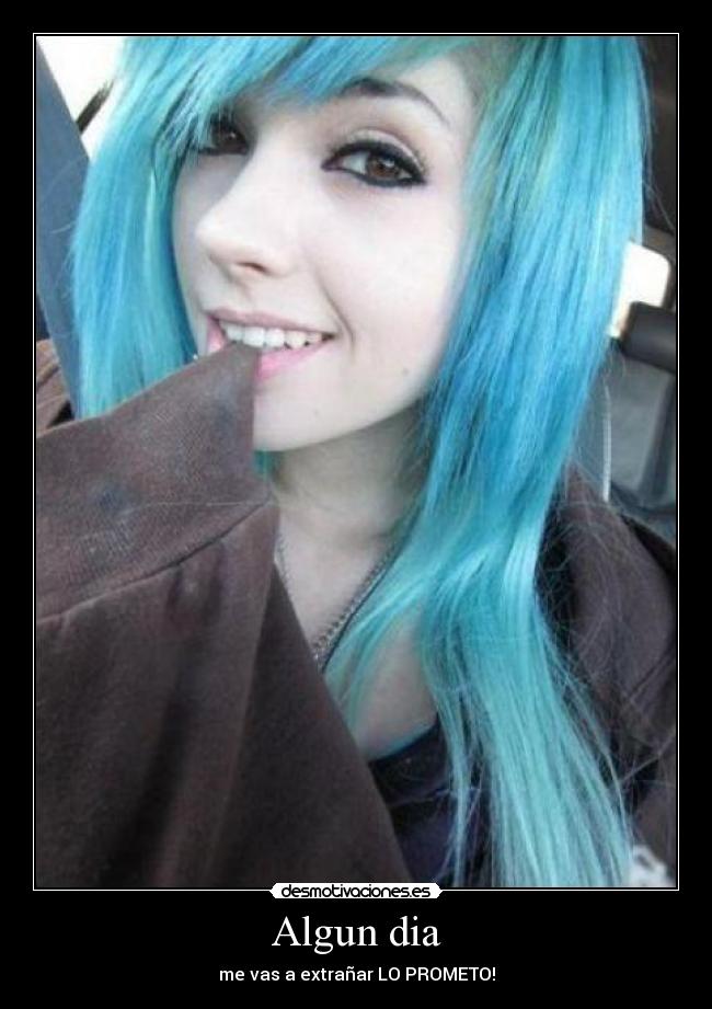 Algun dia - me vas a extrañar LO PROMETO!