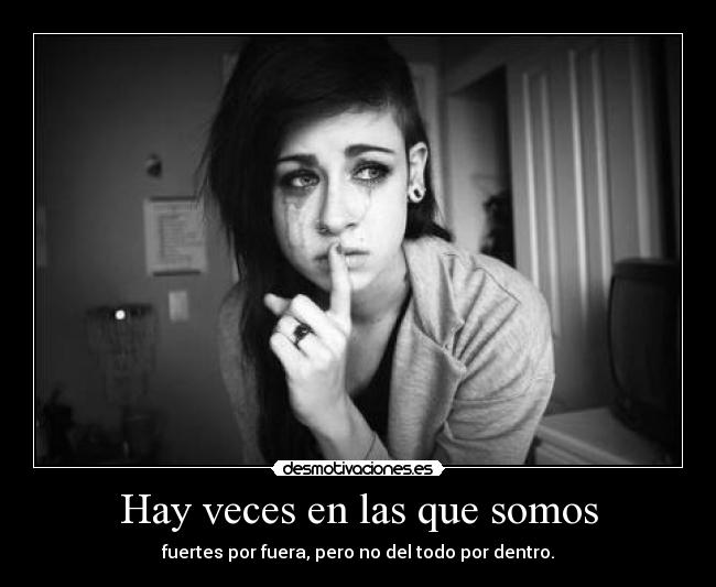 Hay veces en las que somos -