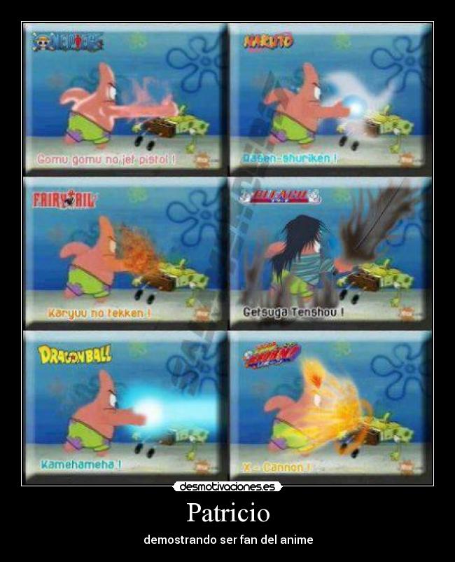 carteles patricio naruto bleach one piece fairy tail dragon ball reborn desmotivaciones