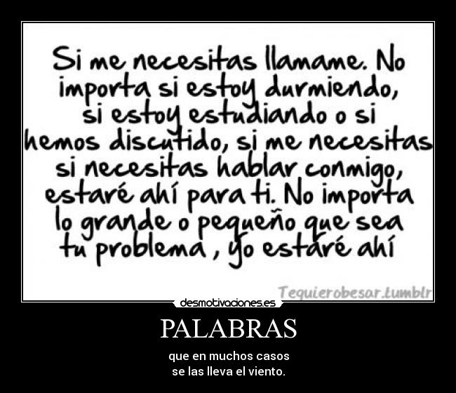 PALABRAS - que en muchos casos
se las lleva el viento.