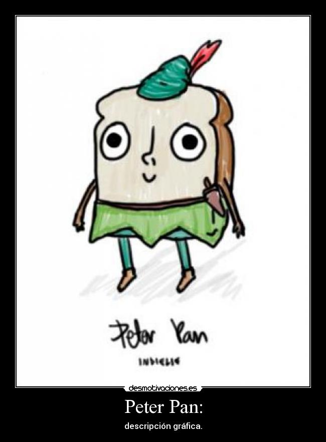 Peter Pan: - descripción gráfica.