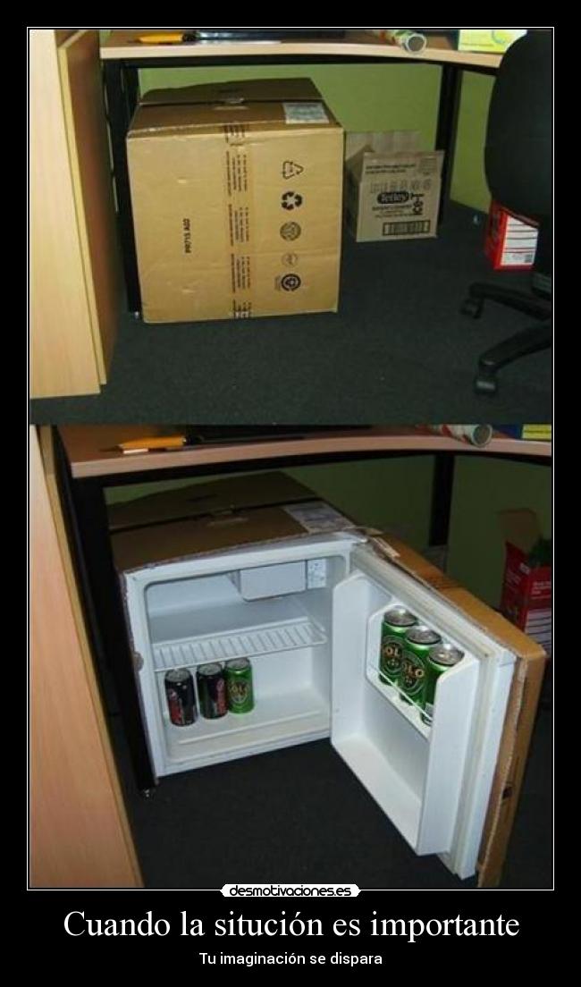 Cuando la situción es importante - Tu imaginación se dispara