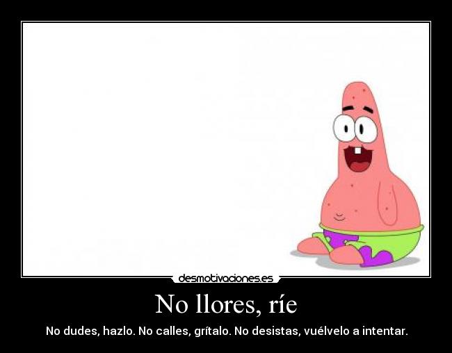 No llores, ríe - 