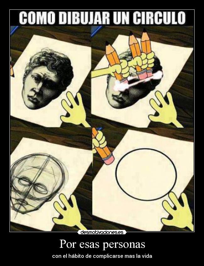 carteles bob esponja como dibujar circulo esas personas con habito complicarse vida jovenfiloso desmotivaciones