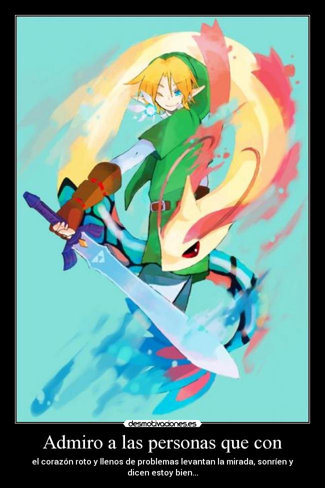 Admiro a las personas que con - 