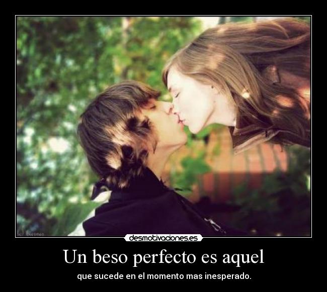 Un beso perfecto es aquel - 