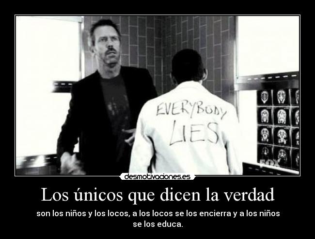 Los únicos que dicen la verdad -