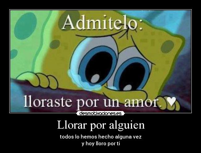 Llorar por alguien -