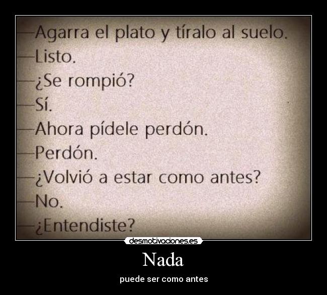 Nada - puede ser como antes