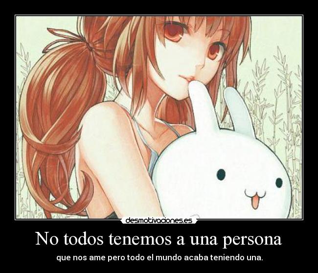 No todos tenemos a una persona - 