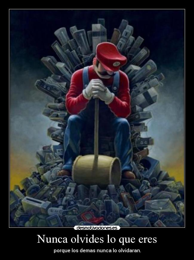 Nunca olvides lo que eres - 