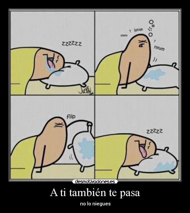 A ti también te pasa - no lo niegues