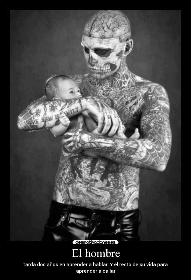 El hombre - tarda dos años en aprender a hablar. Y el resto de su vida para aprender a callar