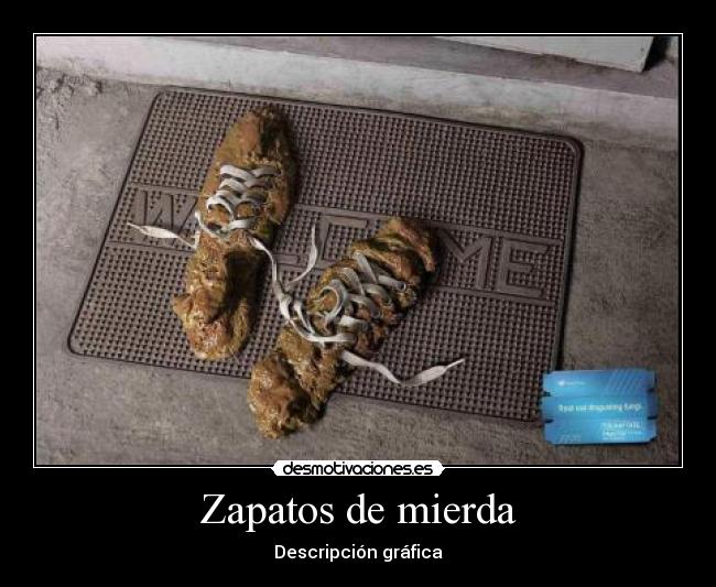 Zapatos de mierda - Descripción gráfica
