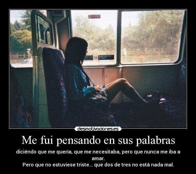 Me fui pensando en sus palabras - 
