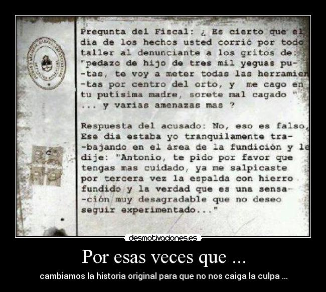 Por esas veces que ... - cambiamos la historia original para que no nos caiga la culpa ...