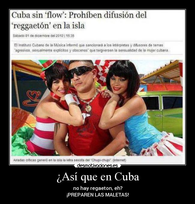 ¿Así que en Cuba - no hay regaeton, eh?
¡PREPAREN LAS MALETAS!